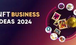 Navigating the Future: Unveiling the Top 10 NFT Business Ideas Reshaping 2024