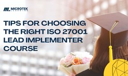 Tips for Choosing the Right ISO 27001 Lead Implementer Course