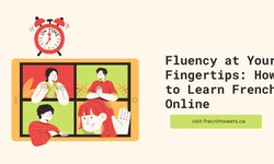 Fluency at Your Fingertips: How to Learn French Online