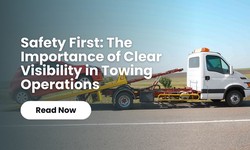 Safety First: The Importance of Clear Visibility in Towing Operations