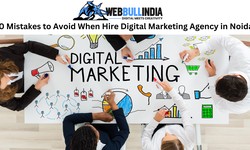 10 Mistakes to Avoid When Hire Digital Marketing Agency in Noida