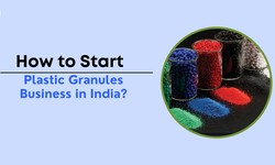 How to Start Plastic Granules Business in India?