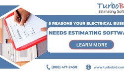5 Reasons Your Electrical Business Needs Estimating Software