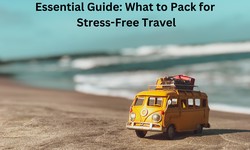 Essential Guide: What to Pack for Stress-Free Travel