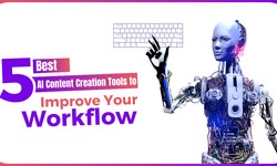 5 Best AI Content Creation Tools to Improve Your Workflow