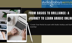 From Basics to Brilliance: A Journey to Learn Arabic Online