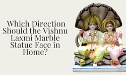 Which Direction Should the Vishnu Laxmi Marble Statue Face in Home?