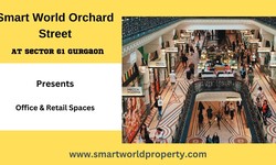 Smart World Orchard Street Sector 61 Gurgaon - A Profitable Investment
