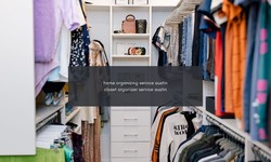 Elevate Your Environment with Expert Organizing and Decluttering Services in Austin