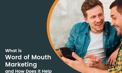 Word-of-Mouth Marketing: Smart Marketing Strategy for Small Businesses