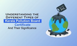 Understanding the Different Types of Kerala Pollution Board Certificates and Their Significance