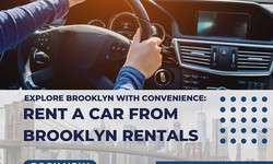 Explore Brooklyn with Convenience: Rent a Car from Brooklyn Rentals