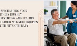 Safeguarding Your Fitness Journey: Preventing and Healing Common Workout Injuries with Physiotherapy