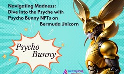 Navigating Madness: Dive into the Psyche with Psycho Bunny NFTs on Bermuda Unicorn