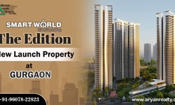 Smart World the Edition: New Launch Property at Gurgaon