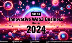 Top 10 Innovative Web3 Business Ideas in 2024