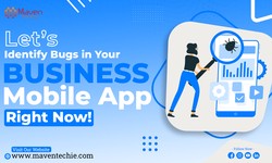Tips for Identifying Bugs in Your Business Mobile App.