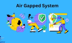 Air Gapped System: How Can You Secure Your Information?