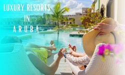 Luxury Resorts in Aruba: A Paradise Unveiled