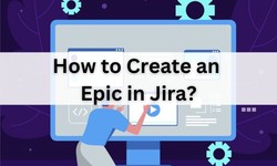 How to Create an Epic in Jira: A Guide with Epic Template Jira