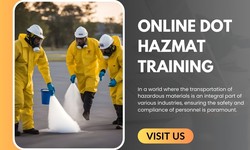 A Pathway to Hazardous Materials Safely: The Convenience of Online DOT Hazmat Training