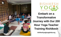 Embark on a Transformative Journey with Our 200 Hour Yoga Teacher Training Rishikesh
