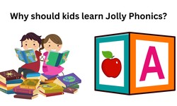 Why should kids learn Jolly Phonics?