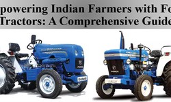 Empowering Indian Farmers with Force Tractors: A Comprehensive Guide