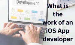 What is the work of an iOS App developer