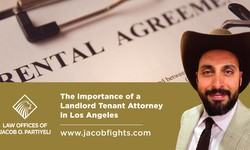 The Importance of a Landlord Tenant Attorney in Los Angeles
