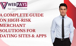 A Complete Guide On High-Risk Merchant Solutions For Dating Sites & Apps