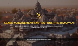 Leadership Lessons from the Epic Unveiling Timeless Management Tactics in the Ramayan with Tweak and Turn Solutions