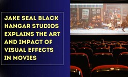 Jake Seal Black Hangar Studios Explains The Art And Impact Of Visual Effects In Movies