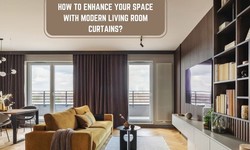 How to enhance your space with Modern Living Room Curtains?