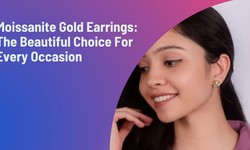 Moissanite Gold Earrings: The Beautiful Choice For Every Occasion