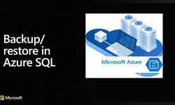 Azure SQL Database Backup and Restoration: A Practical Tutorial