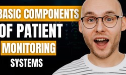 What are the Basic Components of Patient Monitoring System?