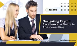 Navigating Payroll Excellence A Guide to ADP Consultant with Ignite HCM