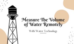 How to Measure Volume of Water Remotely With IoT-Based Water Technology?