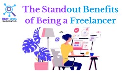 The Standout Benefits of Being a Freelancer.