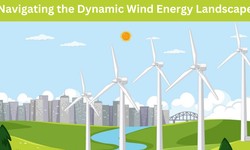 Navigating the Dynamic Wind Energy Landscape