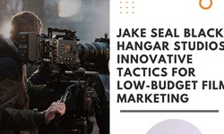 Jake Seal Black Hangar Studios Innovative Tactics For Low-Budget Film Marketing