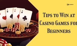 Tips to Win at Casino Games for Beginners