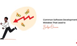 Common Software Development Mistakes That Lead to Budget Overruns