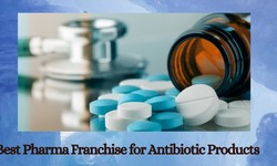 Which is The Best Pharma Franchise for Antibiotic Products?