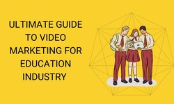 Ultimate Guide To Video Marketing For Education Industry