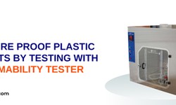 Build Fire Proof Plastic Products by Testing with Flammability Tester