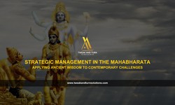 Strategic Management in the Mahabharata: Applying Ancient Wisdom to Contemporary Challenges