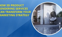 How 3D Product Rendering Services Can Transform Your Marketing Strategy