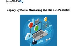 Legacy Systems: Unlocking the Hidden Potential